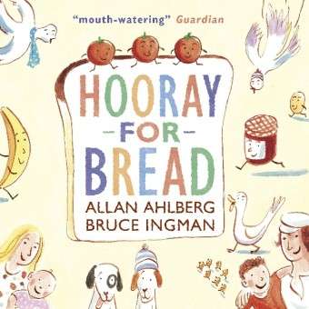 Cover for Allan Ahlberg · Hooray for Bread (Paperback Book) (2014)