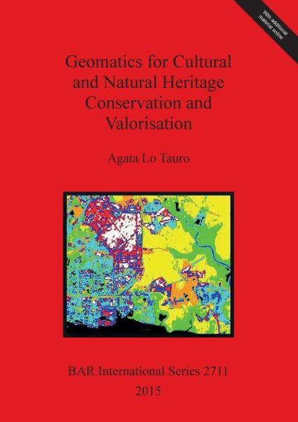 Cover for Agata Lo Tauro · Geomatics for cultural and natural heritage conservation and valorisation (Book) (2015)