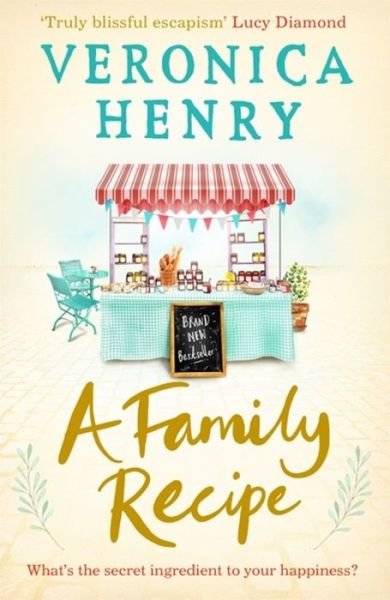Cover for Veronica Henry · A Family Recipe: A deliciously feel-good story of family and friendship, from the Sunday Times bestselling author (Pocketbok) (2018)