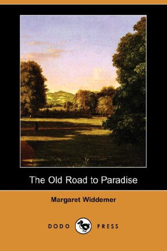 Cover for Margaret Widdemer · The Old Road to Paradise (Dodo Press) (Paperback Book) (2008)