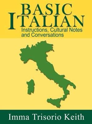 Cover for Imma Trisorio Keith · Basic Italian: Instructions, Cultural Notes and Conversations (Paperback Bog) (2003)