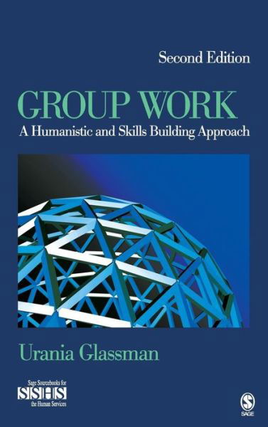 Cover for Urania E. Glassman · Group Work: A Humanistic and Skills Building Approach - SAGE Sourcebooks for the Human Services (Innbunden bok) [2 Revised edition] (2008)