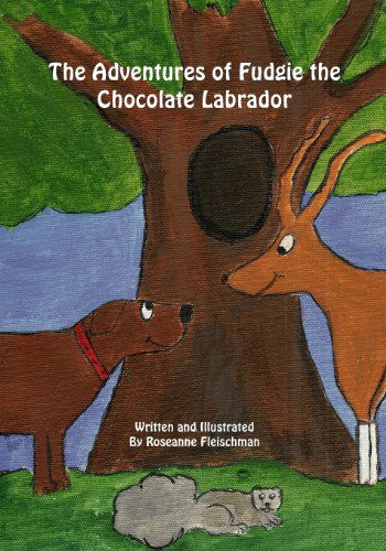 Cover for Roseanne Fleischman · The Adventures of Fudgie the Chocolate Labrador (Paperback Book) (2006)