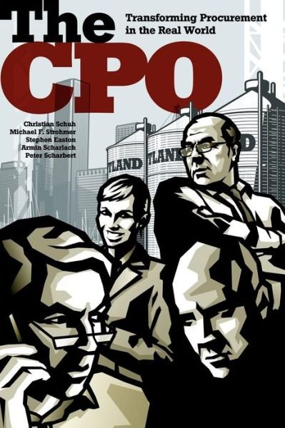Christian Schuh · The CPO: Transforming Procurement in the Real World (Paperback Bog) [1st edition] (2012)