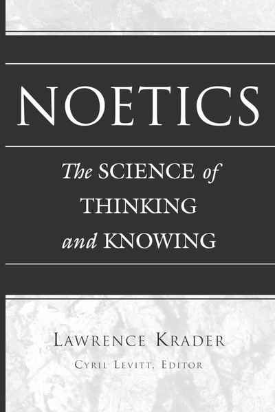 Cover for Cyril Levitt · Noetics: The Science of Thinking and Knowing- Edited by Cyril Levitt (Hardcover Book) [New edition] (2010)