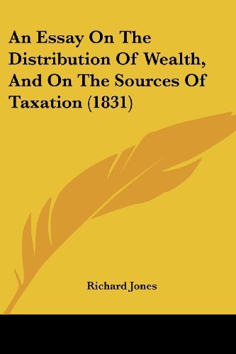 Cover for Richard Jones · An Essay on the Distribution of Wealth, and on the Sources of Taxation (1831) (Paperback Book) (2008)