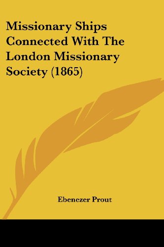 Cover for Ebenezer Prout · Missionary Ships Connected with the London Missionary Society (1865) (Paperback Book) (2008)