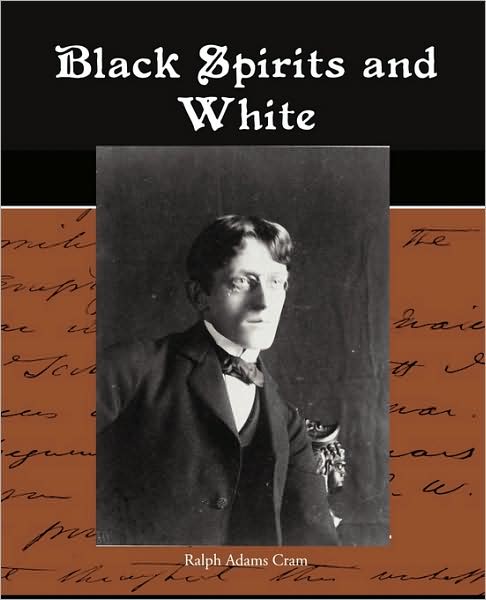 Cover for Ralph Adams Cram · Black Spirits and White (Paperback Book) (2009)