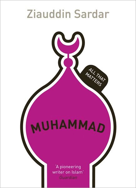 Cover for Ziauddin Sardar · Muhammad: All That Matters - All That Matters (Paperback Book) (2012)