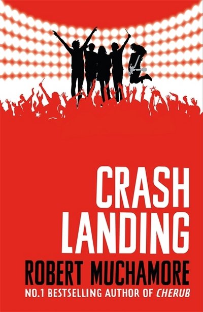 Cover for Robert Muchamore · Rock War: Crash Landing: Book 4 - Rock War (Inbunden Bok) (2017)