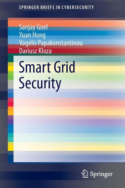 Cover for Sanjay Goel · Smart Grid Security - SpringerBriefs in Cybersecurity (Paperback Book) [2015 edition] (2015)