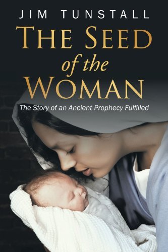 Cover for Jim Tunstall · The Seed of the Woman: the Story of an Ancient Prophecy Fulfilled (Paperback Book) (2011)