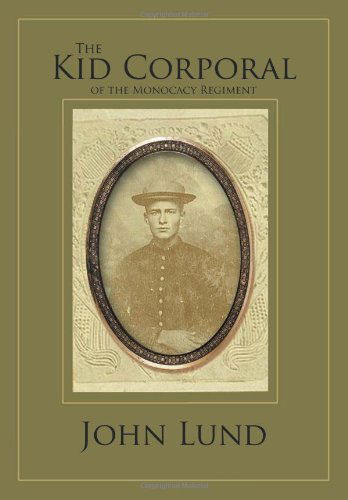 Cover for Lund · The Kid Corporal of the Monocacy Regiment (Gebundenes Buch) (2012)