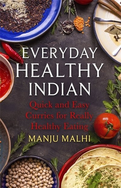 Cover for Manju Malhi · Everyday Healthy Indian Cookery: Quick and easy curries for really healthy eating (Paperback Bog) (2017)