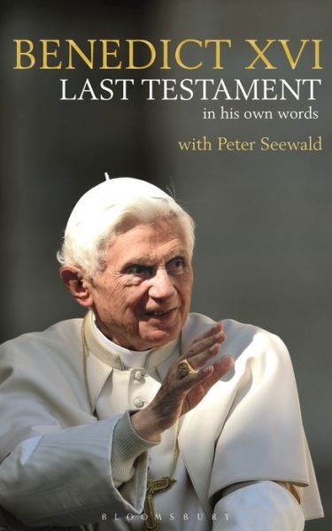 Cover for His Holiness Pope Benedict XVI · Last Testament: In His Own Words (Paperback Book) (2017)