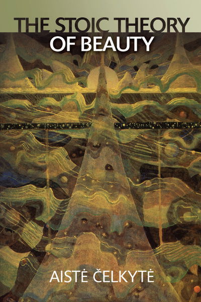 Cover for Aiste Celkyte · The Stoic Theory of Beauty (Paperback Book) (2022)