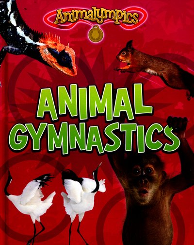 Cover for Isabel Thomas · Animal Gymnastics - Animalympics (Hardcover Book) (2016)
