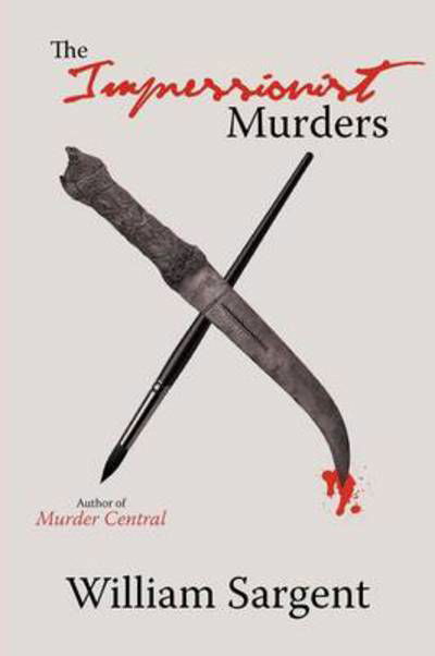 Cover for William Sargent · The Impressionist Murders (Paperback Book) (2012)