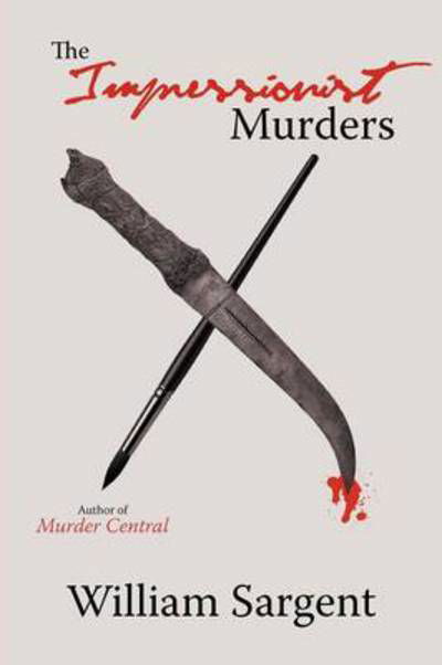 Cover for William Sargent · The Impressionist Murders (Pocketbok) (2012)