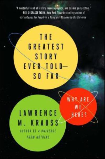 Cover for Lawrence M. Krauss · The Greatest Story Ever Told--So Far Why Are We Here? (Paperback Bog) (2018)