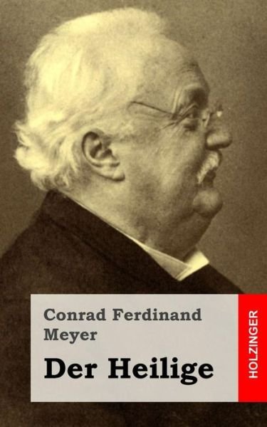 Cover for Conrad Ferdinand Meyer · Der Heilige (Paperback Book) (2013)