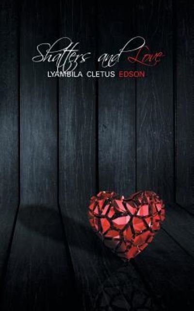 Cover for Lyambila Cletus Edson · Shatters and Love (Pocketbok) (2016)