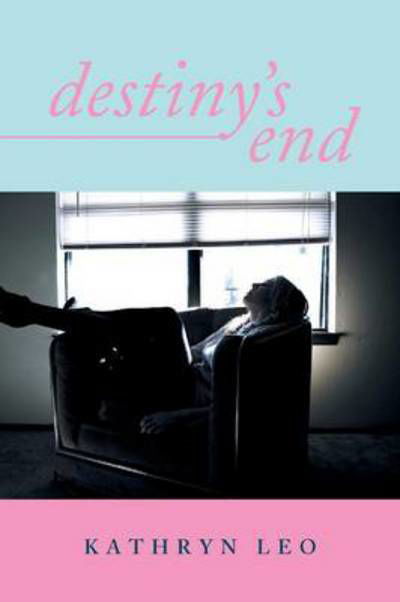 Cover for Kathryn Leo · Destiny's End (Paperback Book) (2013)