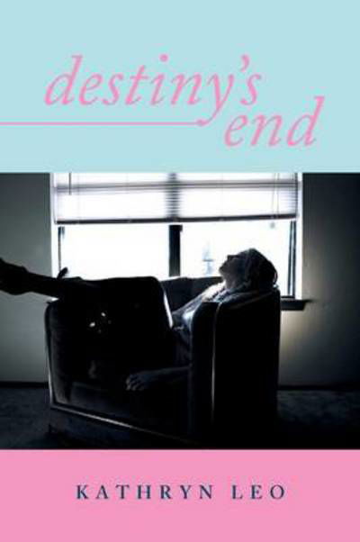 Destiny's End - Kathryn Leo - Books - Xlibris Corporation - 9781483681627 - August 9, 2013