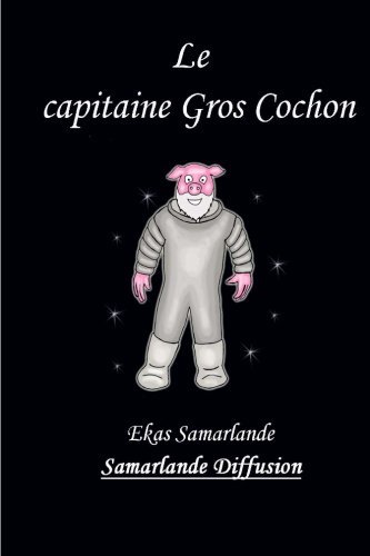 Cover for Ekas Samarlande · Le Capitaine Gros Cochon (Paperback Book) [French edition] (2013)