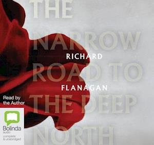 Cover for Richard Flanagan · The Narrow Road to the Deep North (Lydbok (CD)) [Unabridged edition]