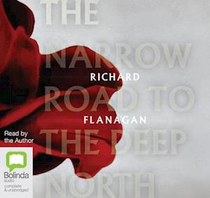 Cover for Richard Flanagan · The Narrow Road to the Deep North (Hörbuch (CD)) [Unabridged edition]