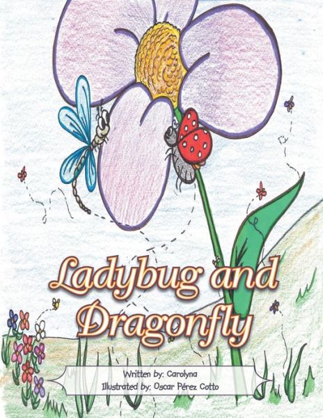 Cover for Carolina Martinez · Ladybug and Dragonfly (Paperback Book) (2013)