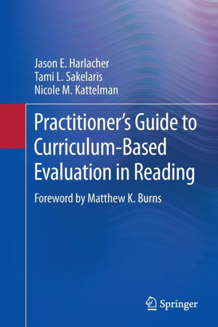 Cover for Jason E. Harlacher · Practitioner's Guide to Curriculum-Based Evaluation in Reading (Paperback Book) [Softcover reprint of the original 1st ed. 2014 edition] (2016)