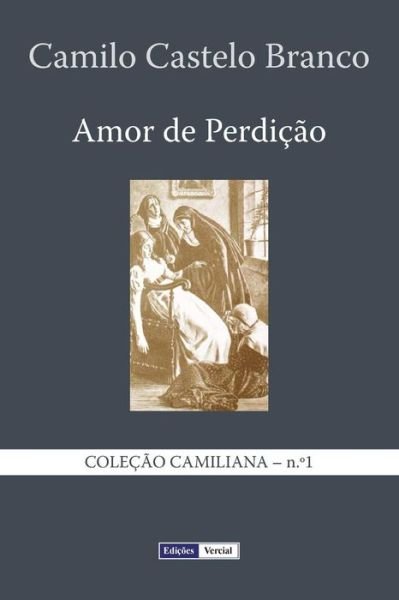 Cover for Camilo Castelo Branco · Amor De Perdicao: Memorias Duma Familia (Paperback Bog) (2013)