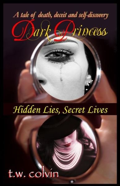 Cover for T W Colvin · Dark Princess: Hidden Lies, Secret Lives (Paperback Book) (2014)