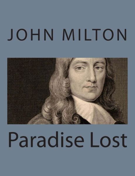 Paradise Lost - John Milton - Libros - Createspace - 9781494993627 - 13 de enero de 2014