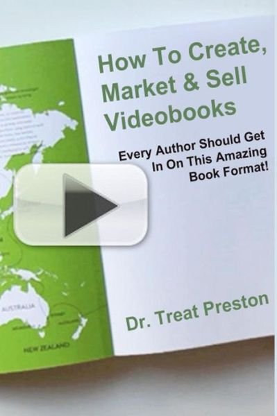 Cover for Treat Preston · How to Create, Market &amp; Sell Videobooks: Every Author Should Get in on This Amazing Book Format (Paperback Book) (2014)