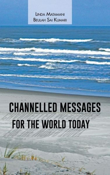 Cover for Beulah Sai Kumari · Channelled Messages for the World Today (Hardcover Book) (2014)
