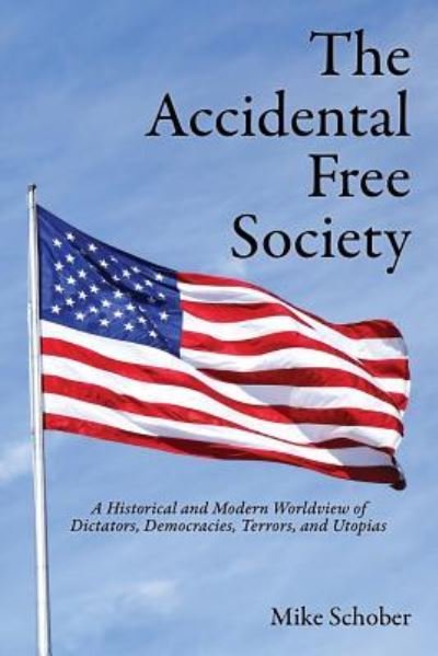 Cover for Mike Schober · The Accidental Free Society (Paperback Book) (2016)