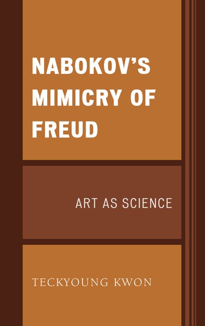 Teckyoung Kwon · Nabokov's Mimicry of Freud: Art as Science - Dialog-on-Freud (Paperback Book) (2019)