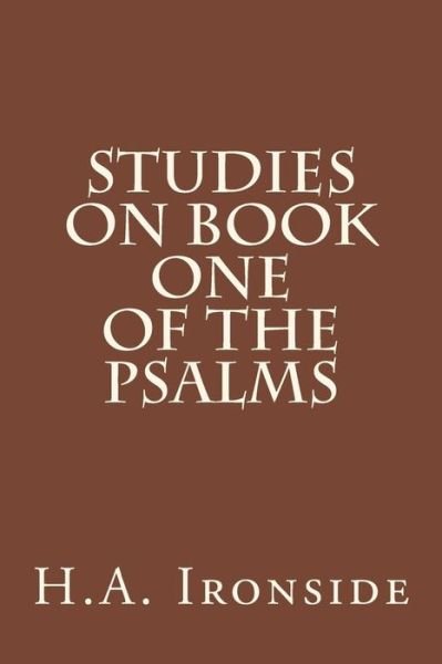 Cover for H a Ironside · Studies on Book One of the Psalms (Pocketbok) (2014)