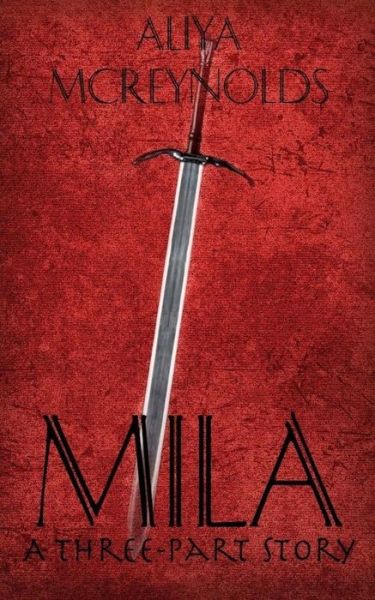 Cover for Aliya Mcreynolds · Mila (A Three-part Story) (Paperback Book) (2014)