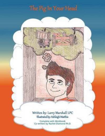 Cover for Lpc Larry Marshall · The Pig in Your Head (Paperback Book) (2015)
