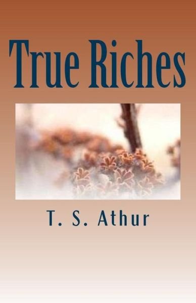 Cover for T S Athur · True Riches (Paperback Bog) (2015)