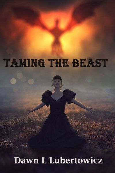 Cover for Dawn L Lubertowicz · Taming the Beast (Paperback Book) (2016)