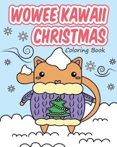 Cover for H R Wallace Publishing · Wowee Kawaii Christmas Coloring Book (Paperback Bog) (2016)