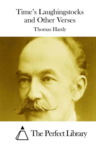 Cover for Hardy, Thomas, Defendant · Time's Laughingstocks and Other Verses (Paperback Book) (2015)