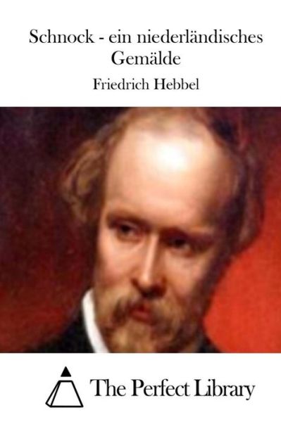 Cover for Friedrich Hebbel · Schnock - Ein Niederlandisches Gemalde (Paperback Book) (2015)