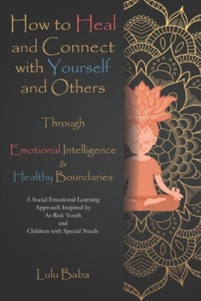 Cover for Lulu Baba · How to Heal and Connect with Yourself and Others through Emotional Intelligence and Healthy Boundaries (Taschenbuch) (2019)