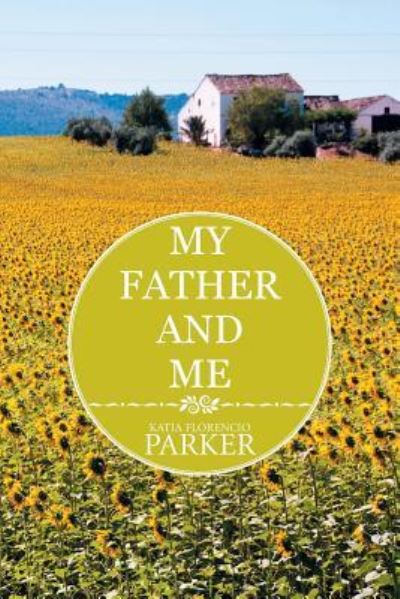 Cover for Katia Florencio Parker · My Father and Me (Paperback Book) (2016)